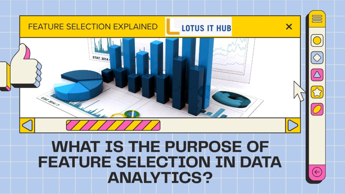 What is the Purpose of Feature Selection in Data Analytics?
